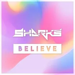 Believe von Sharks – Cover