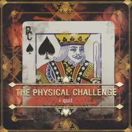 I Quit von The Physical Challenge – Album Cover