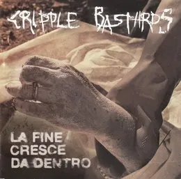 La fine cresce da dentro von Cripple Bastards – Album Cover