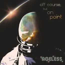 Off Course, But On Point von Ageless – Album Cover
