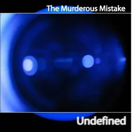 Undefined von The Murderous Mistake – Album Cover