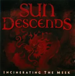 Incinerating the Meek von Sun Descends – Album Cover