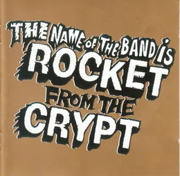 The Name of the Band Is Rocket From the Crypt von Rocket From the Crypt – Album Cover