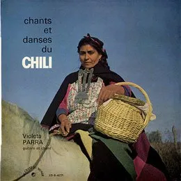 Chants et danses du Chili von Violeta Parra – Album Cover