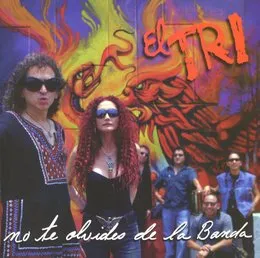 No te olvides de la banda von El Tri – Album Cover