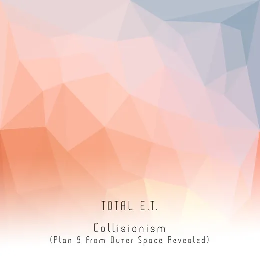Collisionism (Plan 9 From Outer Space Revealed)