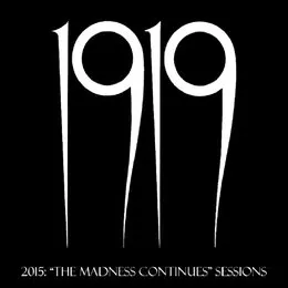 2015: "The Madness Continues" Sessions von 1919 – Cover