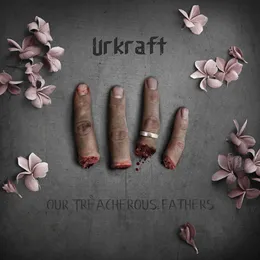 Our Treacherous Fathers von Urkraft – Album Cover