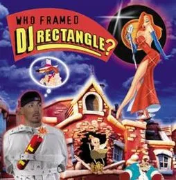 Who Framed DJ Rectangle? von DJ Rectangle – Album Cover