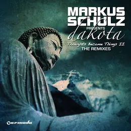 Thoughts Become Things II – The Remixes von Dakota – Cover