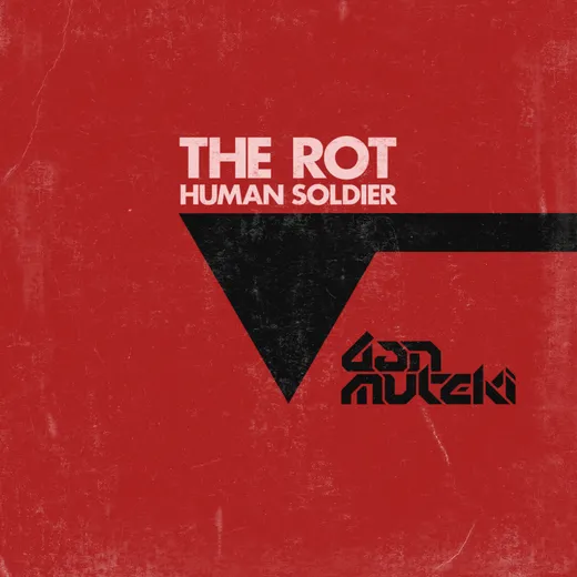 The Rot / Human Soldier