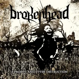 A Prompt and Utter Destruction von Brokenhead – Album Cover
