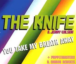 You Take My Breath Away von The Knife – Album Cover