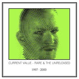 Rare & The Unreleased 1997-2000 von Current Value – Album Cover