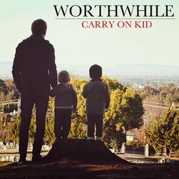 Carry On Kid von Worthwhile – Album Cover