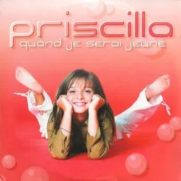 Quand je serai jeune von Priscilla – Cover