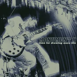 Time for Drawing More Life von Monument X – Cover