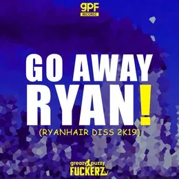 Go Away Ryan! (Ryanhair Diss 2k19) von GPF – Album Cover