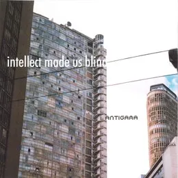 Intellect Made Us Blind von Antigama – Album Cover