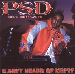 U Ain't Heard of Me??? von PSD – Album Cover