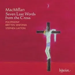 Seven Last Words from the Cross von Sir James MacMillan – Album Cover