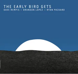 The Early Bird Gets von Brandon Lopez – Album Cover