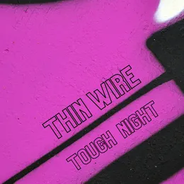Tough Night von Thin Wire – Cover