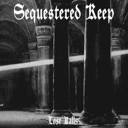 Lost Halls von Sequestered Keep – Album Cover