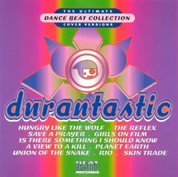 Ultimate Dance Beat Collection: Durantastic von Duran Duran – Cover