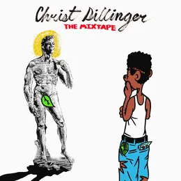 CHRIST DILLINGER THE MIXTAPE von CHRIST DILLINGER – Album Cover