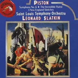 Symphony no. 6 / The Incredible Flutist / 3 New England Sketches von Walter Piston – Album Cover