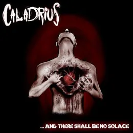 … and There Shall Be No Solace von Caladrius – Cover