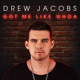 Got Me Like Whoa von Drew Jacobs – Album Cover