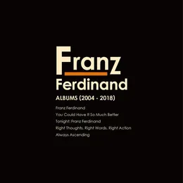 Albums (2004 - 2018) von Franz Ferdinand – Album Cover