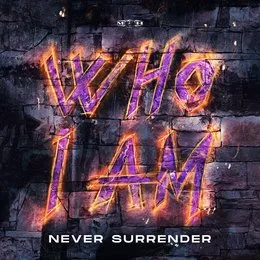 Who I Am von Never Surrender – Cover