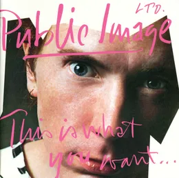 This Is What You Want… This Is What You Get von Public Image Ltd – Album Cover