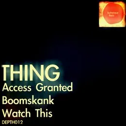 Access Granted / Boomskank / Watch This von Thing – Album Cover