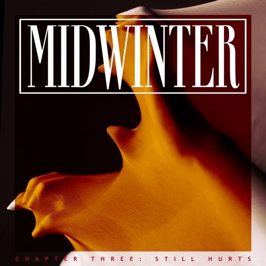 CHAPTER THREE: Still Hurts von Midwinter – Album Cover