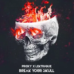 Break Your Skull von Proxy – Cover