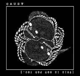 Caust / [This is not for you.] von Caust – Album Cover