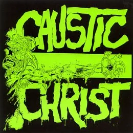 Caustic Christ von Caustic Christ – Cover