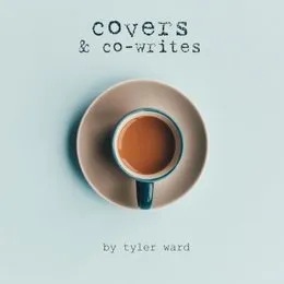 Covers & Co-writes von Tyler Ward – Album Cover