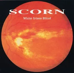 White Irises Blind von Scorn – Cover