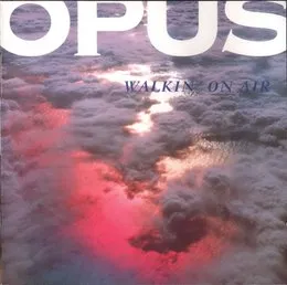 Walkin' on Air von Opus – Album Cover