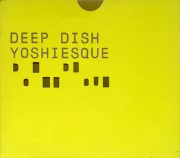 Yoshiesque von Deep Dish – Album Cover