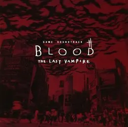 Blood: The Last Vampire Game Soundtrack von 梶浦由記 – Album Cover