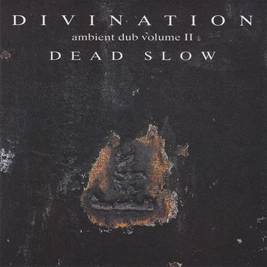 Ambient Dub, Volume II: Dead Slow