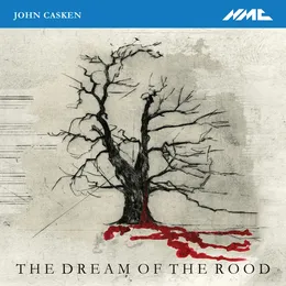 The Dream of the Rood von John Casken – Album Cover