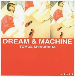 DREAM & MACHINE von 篠原ともえ – Album Cover