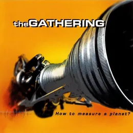 How to Measure a Planet? von The Gathering – Album Cover
